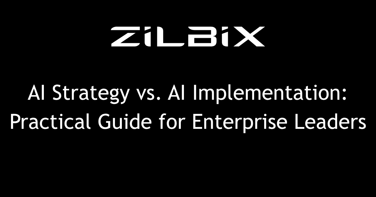 AI Strategy vs. AI Implementation: A Practical Guide for Enterprise Leaders